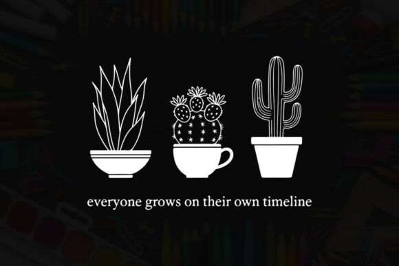 Everyone Grows on Their Own Timeline: Graphics for T-Shirt Designs
