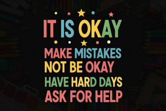 It is Okay Mental Wellness Message Graphics and T-Shirt Designs