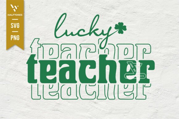 Lucky Teacher St.Patricks Day SVG PNG Graphics