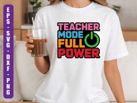 Teacher Mode SVG: Graphics for T-Shirt Designs