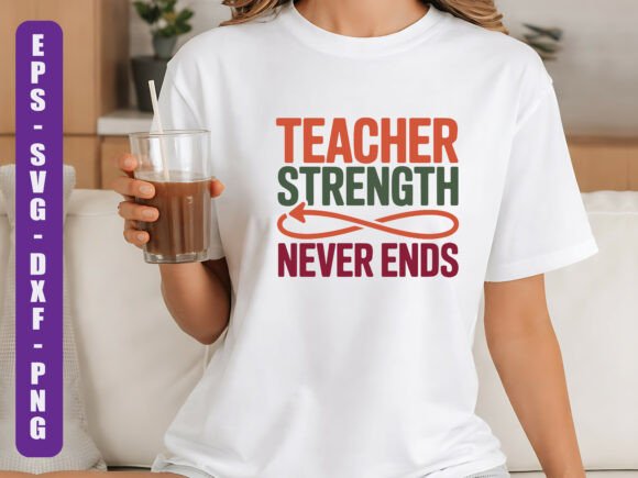 Teacher Strength SVG: Graphics for T-Shirt Designs